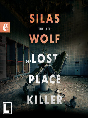 cover image of Der Lost Place Killer--Ein Fall für Jonas Starck, Band 6 (ungekürzt)